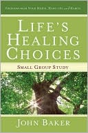 Life's Healing Choices Small Group Study: Freedom from Your Hurts, Hang-Ups, and Habits