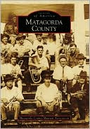 download Matagorda County, Texas (Images of America Series) book