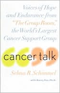 Cancer Talk: Voices of Hope and Endurance from the Group Room, the World's Largest Cancer Support Group