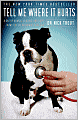 Tell Me Where It Hurts: A Day of Humor, Healing and Hope in My Life as an Animal Surgeon