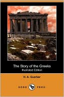 The Story Of The Greeks (Illustrated Edition)
