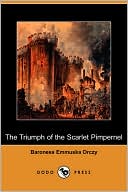 The Triumph Of The Scarlet Pimpernel (Dodo Press)