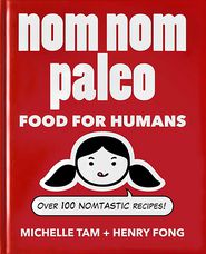 Nom Nom Paleo: Food for Humans