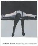 Marlene Dumas: Measuring Your Own Grave