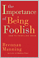 Importance of Being Foolish: How to Think like Jesus