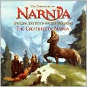 Creatures of Narnia: The Lion, The Witch and The Wardrobe
