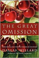 The Great Omission: Rediscovering Jesus' Essential Teachings on Discipleship