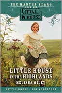 Little House in the Highlands (Little House Series: The Martha Years)