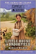 Little House in Brookfield (Little House Series: The Caroline Years)