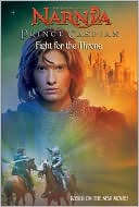 Fight for the Throne: The Chronicles of Narnia: Prince Caspian
