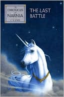 The Last Battle (Chronicles of Narnia Series #7)