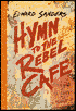 Hymn to the Rebel Cafe