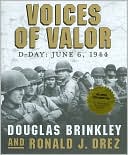 Voices of Valor: D-Day, June 6 1944