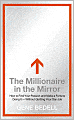 The Millionaire in the Mirror: How to Find Your Passion and Make a Fortune Doing It--Without Quitting Your Day Job