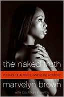Naked Truth: Young, Beautiful, and (HIV) Positive