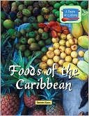 Foods of the Caribbean (A Taste of Culture Series)