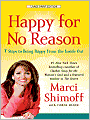 Happy for No Reason: 7 Steps to Being Happy from the Inside Out