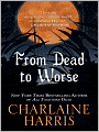 From Dead to Worse (Sookie Stackhouse / Southern Vampire Series #8)