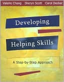 Developing Helping Skills: A Step-by-Step Approach