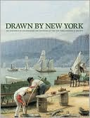Drawn By New York: Six Centuries of Watercolors and Drawings at the New-York Historical Society