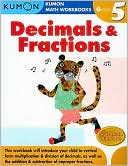 Grade 5 Decimals and Fractions: Kumon Math Workbooks