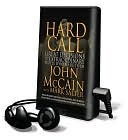 Hard Call: Great Decisions and the Extraordinary People Who Made Them [With Headphones]