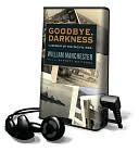 Goodbye, Darkness: A Memoir of the Pacific War [With Headphones]