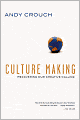 Culture Making: Recovering Our Creative Calling