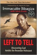 Left to Tell: Discovering God Amidst the Rwandan Holocaust