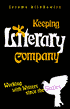 Keeping Literary Company: Working with Writers since the Sixties