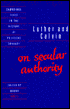 Luther and Calvin on Secular Authority