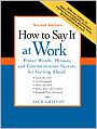 How to Say It at Work, Second Edition: Power Words, Phrases, and Communication Secrets for GettingAhead