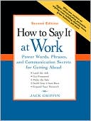 How to Say It at Work, Second Edition: Power Words, Phrases, and Communication Secrets for GettingAhead