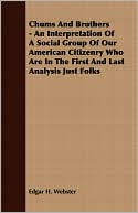 Chums And Brothers - An Interpretation Of A Social Group Of Our American Citizenry Who Are In The First And Last Analysis Just Folks