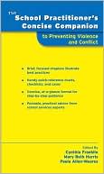 The School Practitioner's Concise Companion to Preventing Violence and Conflict