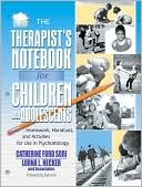 The Therapist's Notebook for Children and Adolescents: Homework, Handouts, and Activities for Use in Psychotherapy