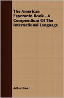 The American Esperanto Book - A Compendium Of The International Language