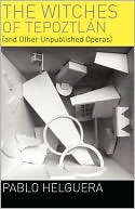 The Witches of Tepoztlán (and Other Unpublished Operas)