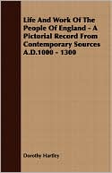 Life and Work of the People of England - A Pictorial Record from Contemporary Sources A.D.1000 - 1300