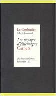Corbusier: Les Voyages D'allemagne, Carnets