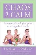 Chaos 2 Calm: The Moms-of-Multiples' Guide to an Organized Family