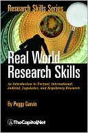 Real World Research Skills: An Introduction to Factual, International, Judicial, Legislative, and Regulatory Research