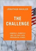 Challenge: Hamdan V. Rumsfeld and the Fight over Presidential Power