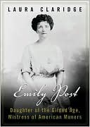 Emily Post: Daughter of the Guilded Age, Mistress of American Manners