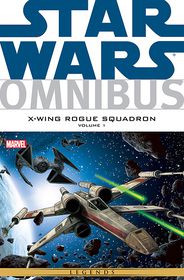 Star Wars Omnibus: X-Wing Rouge Squadron Vol. 1