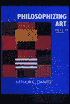 Philosophizing Art: Selected Essays
