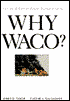 Why Waco?: Cults and the Battle for Religious Freedom in America