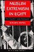 Muslim Extremism in Egypt: The Prophet and Pharaoh