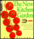 The New Kitchen Garden: A Complete Guide to Designing, Planting, and Cultivating a Decorative and Productive Garden