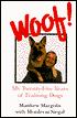 Woof!: The Funny and Fabulous Trials and Tribulations of 25 Years As a Dog Trainer